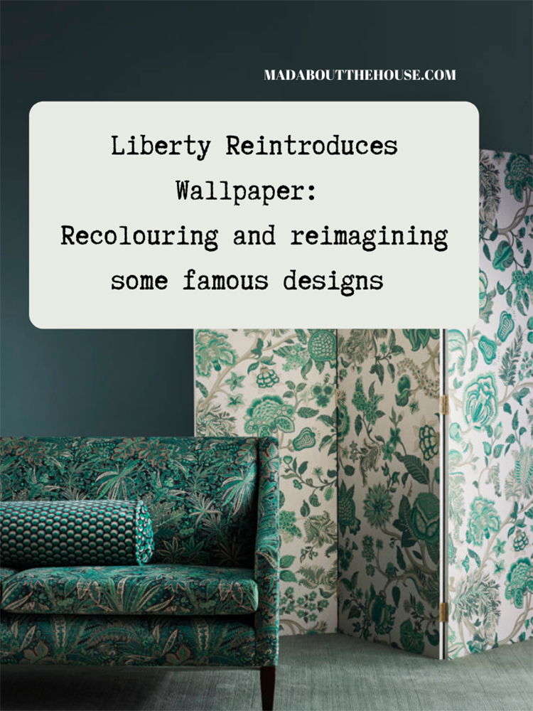 Liberty Reintroduces Wallpaper – Mad About The House