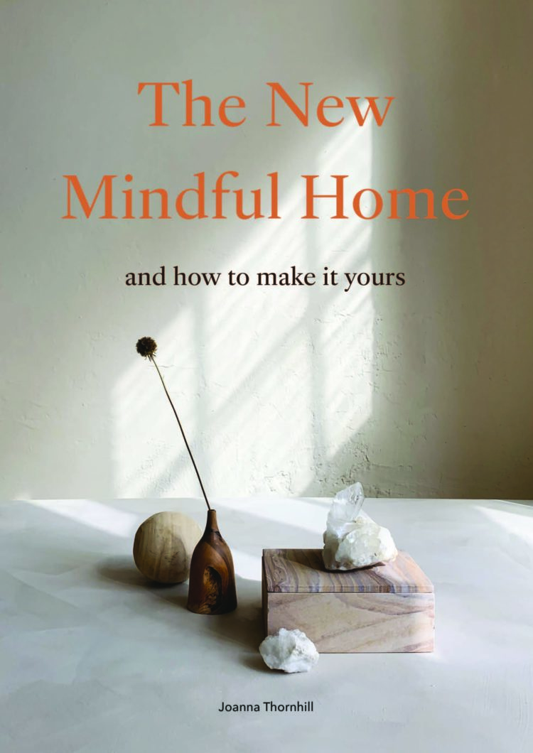 The New Mindful Home by Joanna Thornhill (Laurence King)