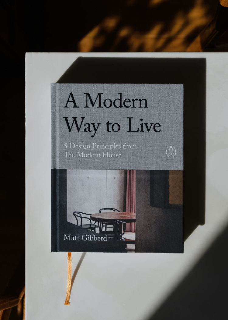 A Modern Way To Live by Matt Gibberd of The Modern House